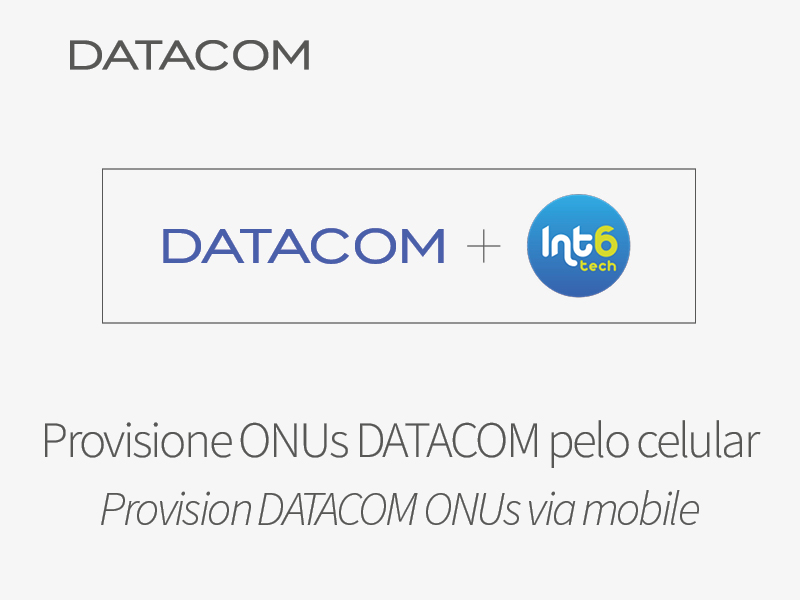 Provisione ONUs DATACOM pelo celular - Blog - Datacom